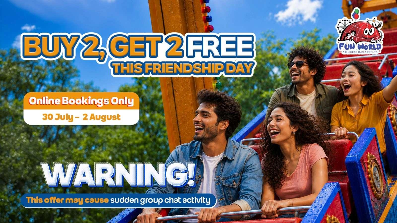 Friendship Day Offer – Buy 2, Get 2 FREE