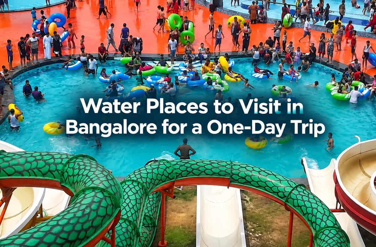 Best Water Places to Visit in Bangalore for a One-Day Trip