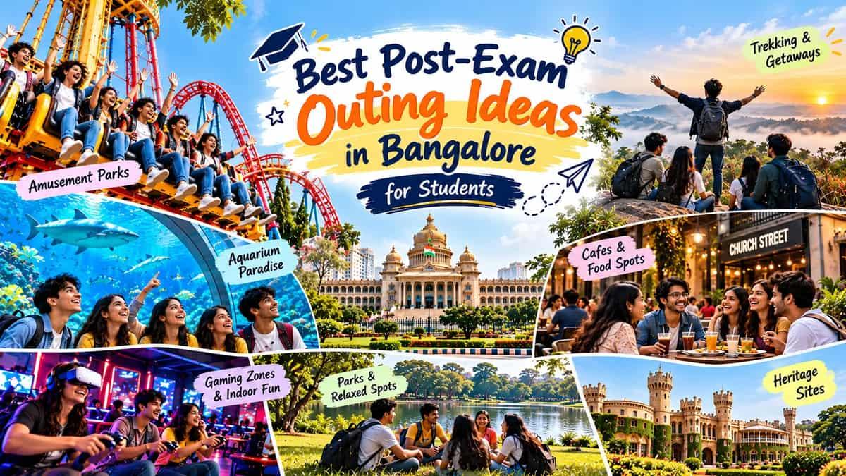 Best Post-Exam Outing Ideas in Bangalore for Students