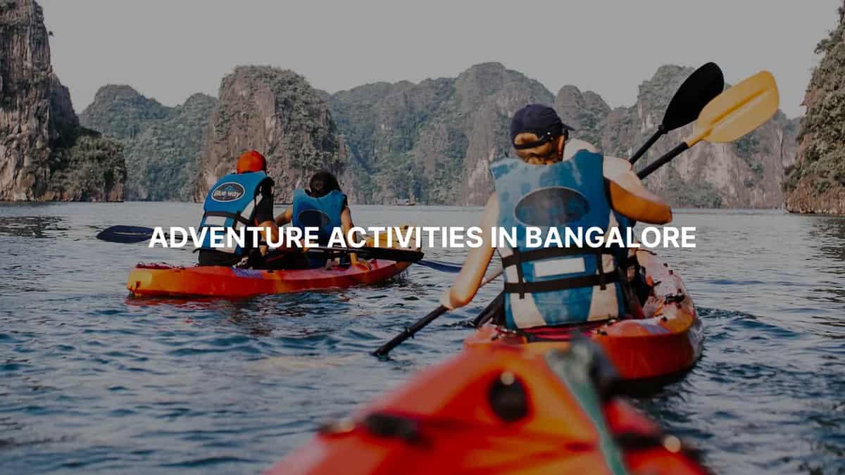 Top Adventure Activities and Places in Bangalore