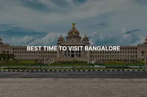 Best Time to Visit Bangalore: Weather & Seasons Guide