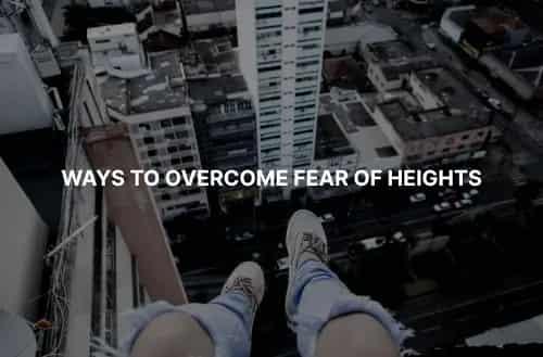 5 Simple Ways to Overcome Fear of Heights