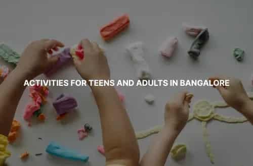 Thrilling Therapy Activities for Teens and Adults Near Bangalore