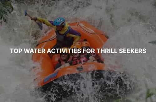 Best Water Activities for Ultimate Adrenaline Rush