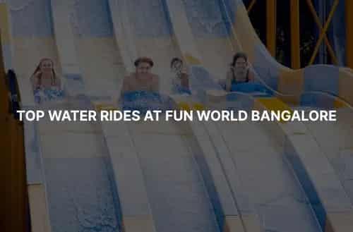 Top Water Rides at Fun World Bangalore