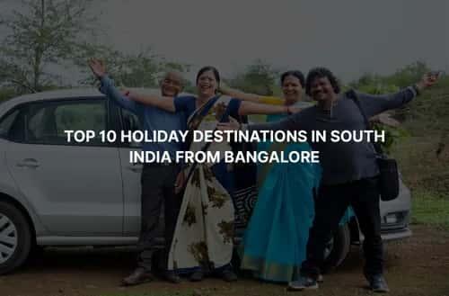 Top 10 Holiday Destinations in South India from Bangalore