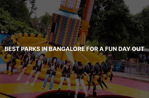 Best Parks in Bangalore for a Fun Day Out